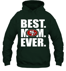 Best San Francisco 49ers Mom Ever NFL Team Mother's Day Gift Hooded Sweatshirt Hooded Sweatshirt - amzapparel