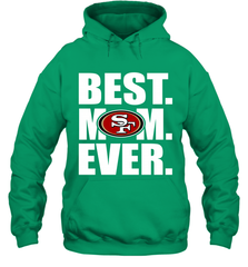Best San Francisco 49ers Mom Ever NFL Team Mother's Day Gift Hooded Sweatshirt Hooded Sweatshirt - amzapparel