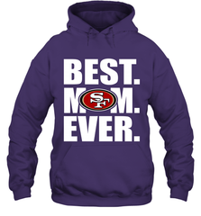 Best San Francisco 49ers Mom Ever NFL Team Mother's Day Gift Hooded Sweatshirt Hooded Sweatshirt - amzapparel