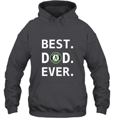 Best Oakland Athletics Dad Ever Baseball MLB Fathers Day Hooded Sweatshirt Hooded Sweatshirt - amzapparel