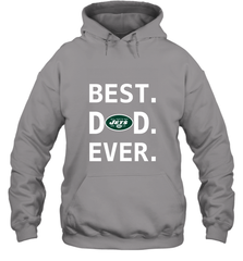 Best New York Jets Dad Best Dad Ever NFL Football Fathers Day Hooded Sweatshirt Hooded Sweatshirt - amzapparel
