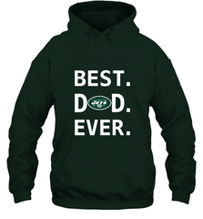 Best New York Jets Dad Best Dad Ever NFL Football Fathers Day Hooded Sweatshirt Hooded Sweatshirt - amzapparel