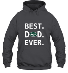 Best New York Jets Dad Best Dad Ever NFL Football Fathers Day Hooded Sweatshirt Hooded Sweatshirt - amzapparel