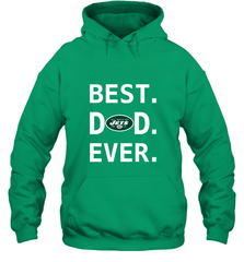 Best New York Jets Dad Best Dad Ever NFL Football Fathers Day Hooded Sweatshirt Hooded Sweatshirt - amzapparel