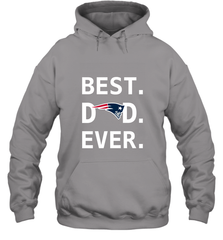 Best New England Patriots Dad Best Dad Ever NFL Football Fathers Day Hooded Sweatshirt Hooded Sweatshirt - amzapparel