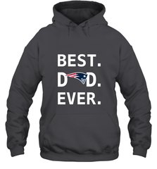 Best New England Patriots Dad Best Dad Ever NFL Football Fathers Day Hooded Sweatshirt Hooded Sweatshirt - amzapparel