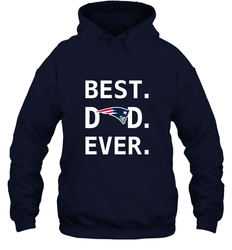 Best New England Patriots Dad Best Dad Ever NFL Football Fathers Day Hooded Sweatshirt