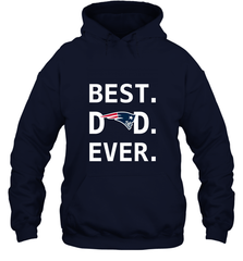 Best New England Patriots Dad Best Dad Ever NFL Football Fathers Day Hooded Sweatshirt Hooded Sweatshirt - amzapparel