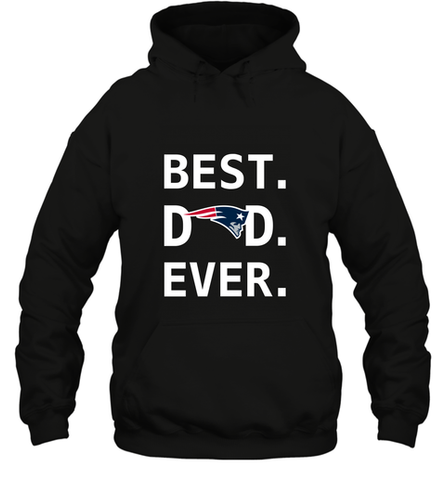 Best New England Patriots Dad Best Dad Ever NFL Football Fathers Day Hooded Sweatshirt Hooded Sweatshirt / Black / S Hooded Sweatshirt - amzapparel