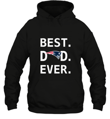 Best New England Patriots Dad Best Dad Ever NFL Football Fathers Day Hooded Sweatshirt Hooded Sweatshirt - amzapparel