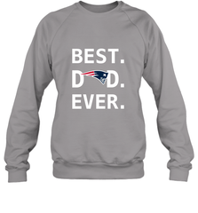 Best New England Patriots Dad Best Dad Ever NFL Football Fathers Day Crewneck Sweatshirt Crewneck Sweatshirt - amzapparel