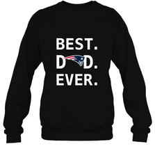 Best New England Patriots Dad Best Dad Ever NFL Football Fathers Day Crewneck Sweatshirt Crewneck Sweatshirt - amzapparel