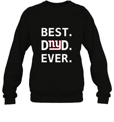 Best New York Giants Dad Best Dad Ever NFL Football Fathers Day Crewneck Sweatshirt