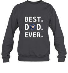 Best Houston Astros Dad Ever Baseball MLB Fathers Day Crewneck Sweatshirt Crewneck Sweatshirt - amzapparel