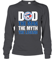 Toronto Blue Jays Dad The Man The Myth The Legend Father's Day MLB Long Sleeve T-Shirt Long Sleeve T-Shirt - amzapparel