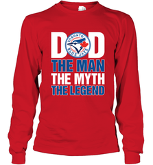 Toronto Blue Jays Dad The Man The Myth The Legend Father's Day MLB Long Sleeve T-Shirt Long Sleeve T-Shirt - amzapparel