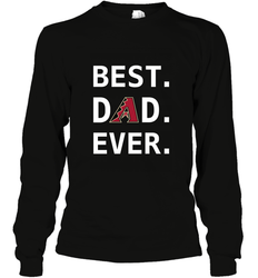 Best Arizona Diamondbacks Dad Ever Baseball MLB Fathers Day Long Sleeve T-Shirt