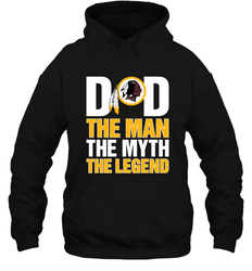 Washington Redskins Dad The Man The Myth The Legend NFL Father's Day Hooded Sweatshirt