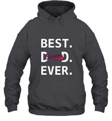 Best Atlanta Braves Dad Ever Baseball MLB Fathers Day Hooded Sweatshirt Hooded Sweatshirt - amzapparel