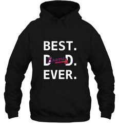 Best Atlanta Braves Dad Ever Baseball MLB Fathers Day Hooded Sweatshirt