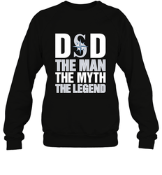 Seattle Mariners Dad The Man The Myth The Legend Father's Day MLB Crewneck Sweatshirt