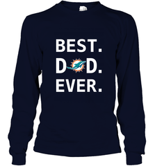 Best Miami Dolphins Dad Best Dad Ever NFL Football Fathers Day Long Sleeve T-Shirt Long Sleeve T-Shirt - amzapparel