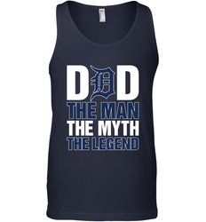 Detroit Tigers Dad The Man The Myth The Legend Father's Day MLB Men's Tank Top