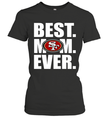 Best San Francisco 49ers Mom Ever NFL Team Mother's Day Gift Women's T-Shirt Women's T-Shirt - amzapparel