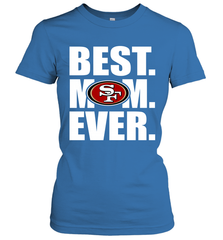 Best San Francisco 49ers Mom Ever NFL Team Mother's Day Gift Women's T-Shirt Women's T-Shirt - amzapparel