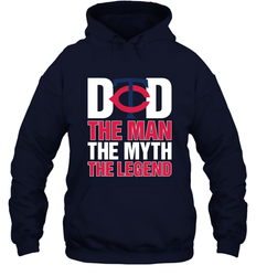 Minnesota Twins Dad The Man The Myth The Legend Father's Day MLB Hooded Sweatshirt