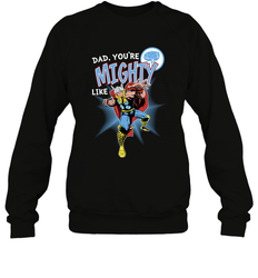 Marvel Thor Mighty Dad Father's Day Gifts Crewneck Sweatshirt