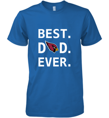 Best Arizona Cardinals Dad Best Dad Ever NFL Football Fathers Day Men's Premium T-Shirt Men's Premium T-Shirt - amzapparel