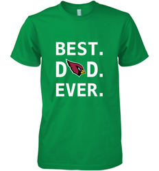 Best Arizona Cardinals Dad Best Dad Ever NFL Football Fathers Day Men's Premium T-Shirt