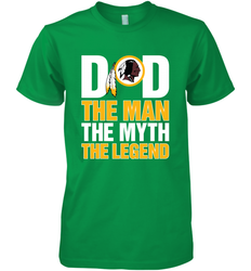 Washington Redskins Dad The Man The Myth The Legend NFL Father's Day Men's Premium T-Shirt