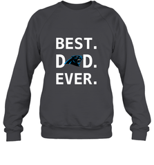 Best Carolina Panthers Dad Best Dad Ever NFL Football Fathers Day Crewneck Sweatshirt Crewneck Sweatshirt - amzapparel