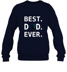 Best Carolina Panthers Dad Best Dad Ever NFL Football Fathers Day Crewneck Sweatshirt Crewneck Sweatshirt - amzapparel