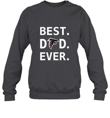 Best Atlanta Falcons Dad Best Dad Ever NFL Football Fathers Day Crewneck Sweatshirt Crewneck Sweatshirt - amzapparel