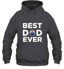 Best Edmonton Oilers Dad Ever Hockey NHL Fathers Day GIft For Daddy Hooded Sweatshirt Hooded Sweatshirt - amzapparel