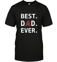 Best Arizona Diamondbacks Dad Ever Baseball MLB Fathers Day Men's T-Shirt