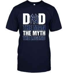 New York Yankees Dad The Man The Myth The Legend Father's Day MLB Men's T-Shirt