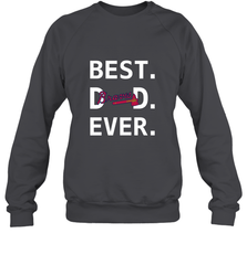 Best Atlanta Braves Dad Ever Baseball MLB Fathers Day Crewneck Sweatshirt Crewneck Sweatshirt - amzapparel