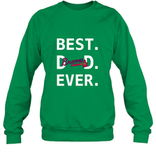 Best Atlanta Braves Dad Ever Baseball MLB Fathers Day Crewneck Sweatshirt Crewneck Sweatshirt - amzapparel