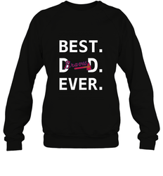 Best Atlanta Braves Dad Ever Baseball MLB Fathers Day Crewneck Sweatshirt