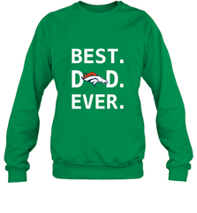 Best Denver Broncos Dad Best Dad Ever NFL Football Fathers Day Crewneck Sweatshirt Crewneck Sweatshirt - amzapparel