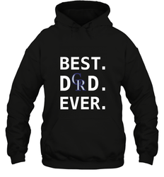 Best Colorado Rockies Dad Ever Baseball MLB Fathers Day Hooded Sweatshirt