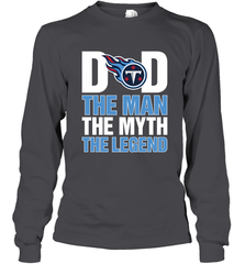 Tennessee Titans Dad The Man The Myth The Legend NFL Father's Day Long Sleeve T-Shirt Long Sleeve T-Shirt - amzapparel