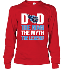 Tennessee Titans Dad The Man The Myth The Legend NFL Father's Day Long Sleeve T-Shirt Long Sleeve T-Shirt - amzapparel
