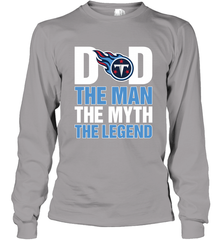Tennessee Titans Dad The Man The Myth The Legend NFL Father's Day Long Sleeve T-Shirt Long Sleeve T-Shirt - amzapparel