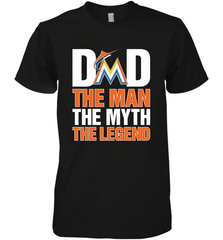 Miami Marlins Dad The Man The Myth The Legend Father's Day MLB Men's Premium T-Shirt Men's Premium T-Shirt - amzapparel