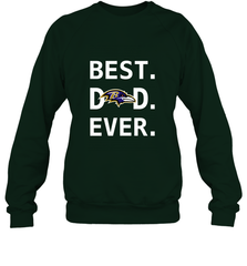 Best Baltimore Ravens Dad Best Dad Ever NFL Football Fathers Day Crewneck Sweatshirt Crewneck Sweatshirt - amzapparel